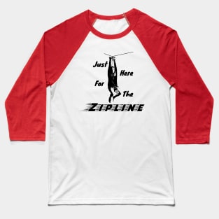 Just Here for the Zipline Light Colors Baseball T-Shirt